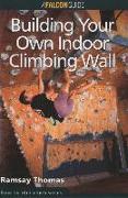 How to Climb: Building Your Own Indoor Climbing Wall