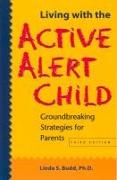 Living with the Active Alert Child