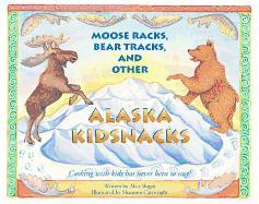 Moose Racks, Bear Tracks, and Other Kid Snacks