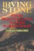 From Mud-Flat Cove to Gold to Statehood: California 1840-1850