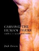 Carving the Human Figure: Studies in Wood and Stone