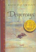 Despereaux : es la historia de un ratón, una princesa, una cucharada de sopa y un carrete de hilo