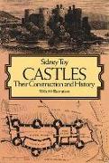 Castles: Their Construction and History