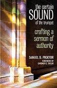 Certain Sound of the Trumpet: Crafting a Sermon of Authority