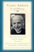 Pedro Arrupe: Essential Writings