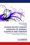 STUDIES ON POST HARVEST HANDLING OF GERBERA, GLADIOLUS AND TUBEROSE
