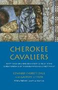 Cherokee Cavaliers: Forty Years of Cherokee History as Told in the Correspondence of the Ridge-Watie-Boudinot Family Volume 19