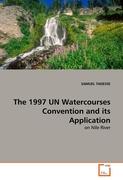 The 1997 UN Watercourses Convention and its Application