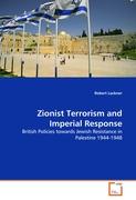 Zionist Terrorism and Imperial Response