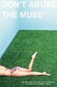 Don't Abuse the Muse: The Middlefinger Press Mixed Tape of Fiction & Reality