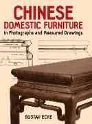 Chinese Domestic Furniture in Photographs and Measured Drawings