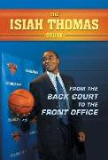 The Isiah Thomas Story: From the Back Court to the Front Office