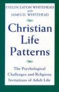 Christian Life Patterns: The Psychological Challenges and Religious Invitations of Adult Life