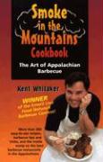 Smoke in the Mountains Cookbook: The Art of Appalachian Barbecue