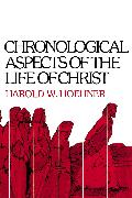 Chronological Aspects of the Life of Christ