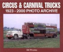 Circus & Carnival Trucks: 1923-2000 Photo Archive