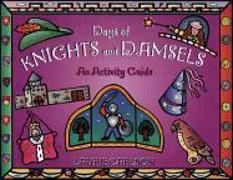 Days of Knights and Damsels: An Activity Guide