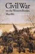 Civil War on the Western Border, 1854-1865