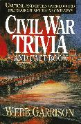 Civil War Trivia and Fact Book