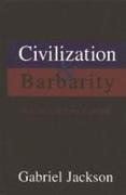 Civilization & Barbarity in 20th Century Europe
