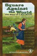 Square Against the World: The Story of a Sod House