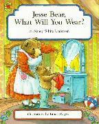 Jesse Bear, What Will You Wear?