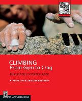 Climbing: From Gym to Crag: Building Skills for Real Rock