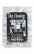 The Cloning of Legends