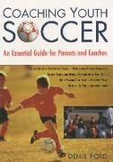 Coaching Youth Soccer: An Essential Guide for Parents and Coaches