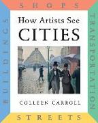 How Artists See Cities: Streets, Buildings, Shops, Transportation