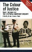 The Colour of Justice: Based on the Transcripts of the Stephen Lawrence Inquiry