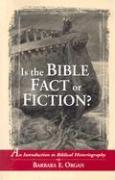 Is the Bible Fact or Fiction?