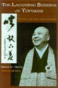 The Laughing Buddha of Tofukuji: The Life of Zen Master Keido Fukushima