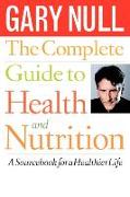 The Complete Guide to Health and Nutrition