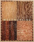 The Complete Manual of Woodworking: A Detailed Guide to Design, Techniques, and Tools for the Beginner and Expert