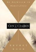 Concentration: An Approach to Meditation