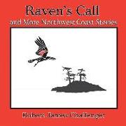 Raven's Call: And More Northwest Coast Stories