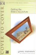 Cover to Cover: Getting the Bible's Big Picture