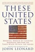 These United States: Original Essays by Leading American Writers on Their State Within the Union