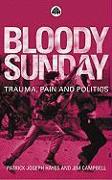 Bloody Sunday: Trauma, Pain and Politics