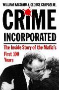 Crime Incorporated or Under the Clock: The Inside Story of the Mafia's First Hundred Years