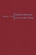 Statistical Mechanics of Irreversible Change