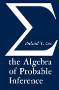 The Algebra of Probable Inference