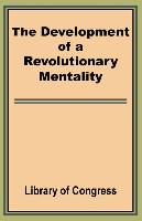 The Development of a Revolutionary Mentality