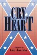 Cry Heart: Stories and Memoirs from the Confederacy