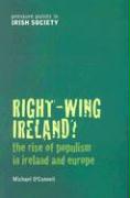 Right-Wing Ireland?: The Rise of Populism in Ireland and Europe