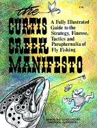 The Curtis Creek Manifesto: Being a Basic Guide to the Art of Fly Fishing on Moving Water