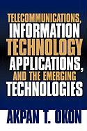 Telecommunications, Information Technology Applications, and the Emerging Technologies