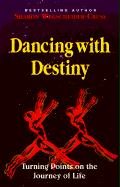 Dancing with Destiny: Turning Points on the Journey of Life