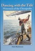 Dancing with the Tide: Watermen of the Chesapeake